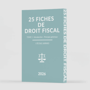 Fiches de droit fiscal - Tome 1 - Principes généraux (2026) - Le pack intégral de 25 fiches