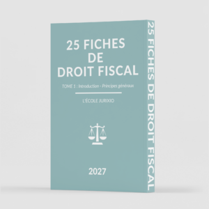 Fiches de droit fiscal - Tome 1 - Principes généraux (2027) - Jurixio