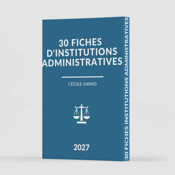 Fiches institutions administratives (2027) - Jurixio
