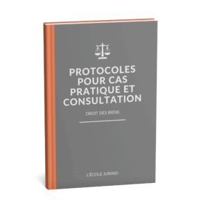 Protocoles de cas pratique et consultation - Droit des biens